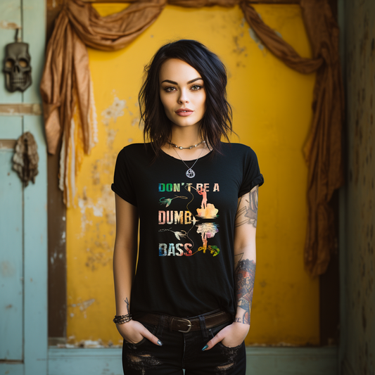 Don't Be A Dumb Bass