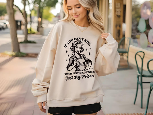 Killing Kindness Funny Sweatshirt